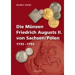 Die Münzen Friedrich Augusts II. von Sachsen/Polen 1733-1763, 1. Aufl. 2010