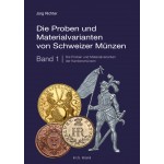 Die Proben und Materialvarianten von Schweizer Münzen Band 1: Die Proben und Materialvarianten der Kantonsmünzen