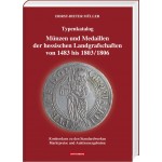 Münzen und Medaillen der hessischen Landgrafschaften von 1483 bis 1803/1806
