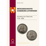 Münzgeschichte Habsburg-Lothringen. Die kaiserlichen Prägungen 1745 – 1806