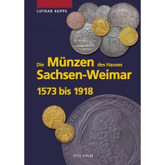 Die Münzen von Sachsen-Weimar 1573 - 1918, 1. Auflage 2007