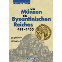 Die Münzen des Byzantinischen Reiches 491 - 1453