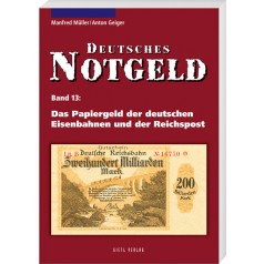 Das Papiergeld der deutschen Eisenbahnen und der Reichspost: Deutsches Notgeld, Band 13