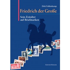 Prof. Dr. Dirk Fahlenkamp: Friedrich der Große - Sein Zeitalter auf Briefmarken