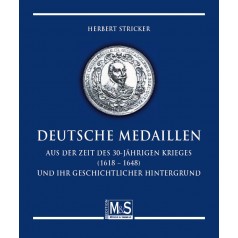 Herbert Stricker: Deutsche Medaillen aus der Zeit des 30jährigen Krieges (1618 – 1648)