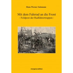 Hans-Werner Salzmann: Mit dem Fahrrad an die Front - Feldpost der Radfahrertruppen -