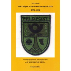 Ortwin Hahne: Die Feldpost in der Friedenstruppe KFOR 1998 - 2002